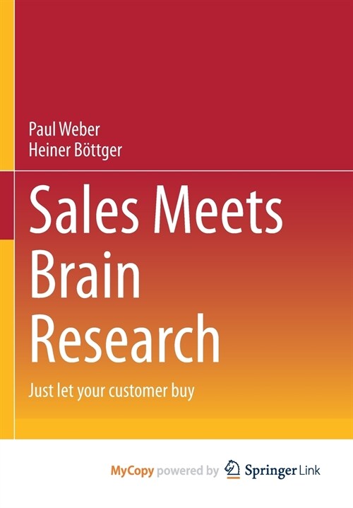 Sales Meets Brain Research : Just let your customer buy (Paperback)