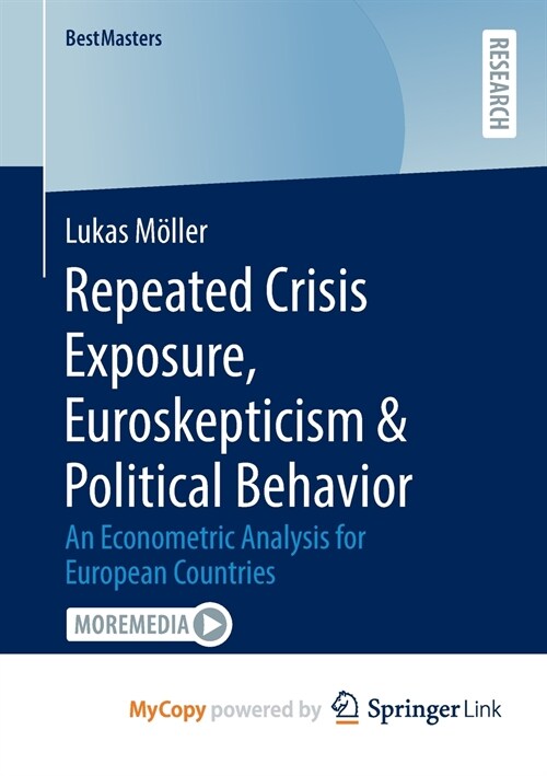 Repeated Crisis Exposure, Euroskepticism & Political Behavior : An Econometric Analysis for European Countries (Paperback)