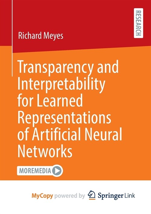 Transparency and Interpretability for Learned Representations of Artificial Neural Networks (Paperback)