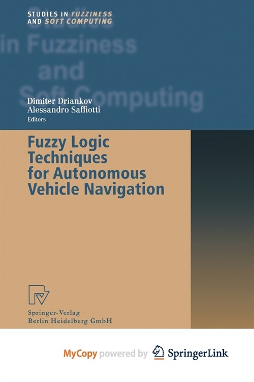 Fuzzy Logic Techniques for Autonomous Vehicle Navigation (Paperback)