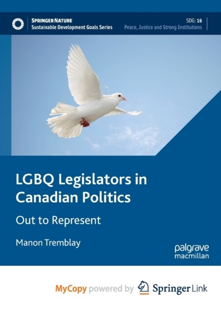 LGBQ Legislators in Canadian Politics : Out to Represent (Paperback)