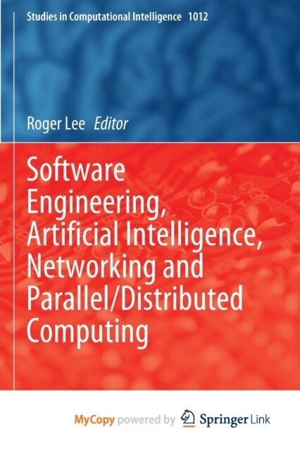 Software Engineering, Artificial Intelligence, Networking and Parallel/Distributed Computing (Paperback)