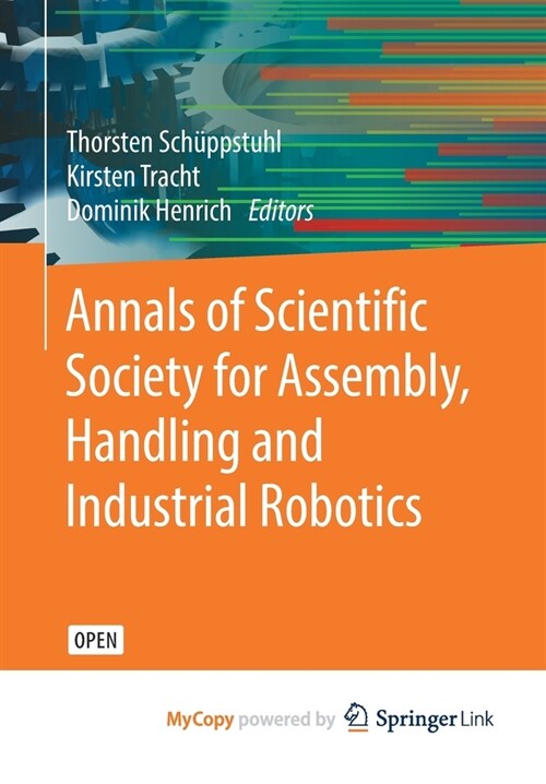 Annals of Scientific Society for Assembly, Handling and Industrial Robotics (Paperback)