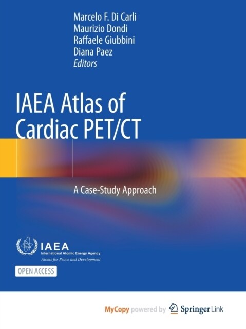 IAEA Atlas of Cardiac PET/CT : A Case-Study Approach (Paperback)
