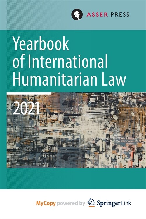 Yearbook of International Humanitarian Law, Volume 24 (2021) : Cultures of International Humanitarian Law (Paperback)