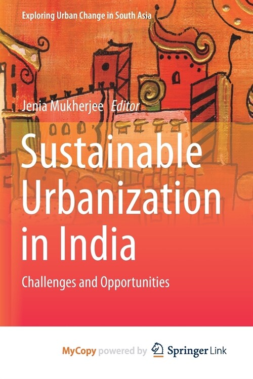Sustainable Urbanization in India : Challenges and Opportunities (Paperback)