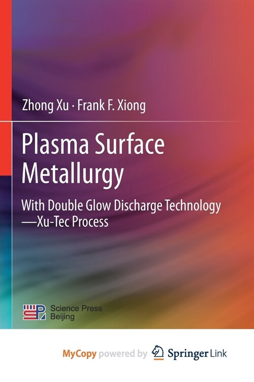 Plasma Surface Metallurgy : With Double Glow Discharge Technology-Xu-Tec Process (Paperback)