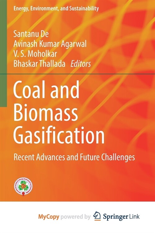 Coal and Biomass Gasification : Recent Advances and Future Challenges (Paperback)