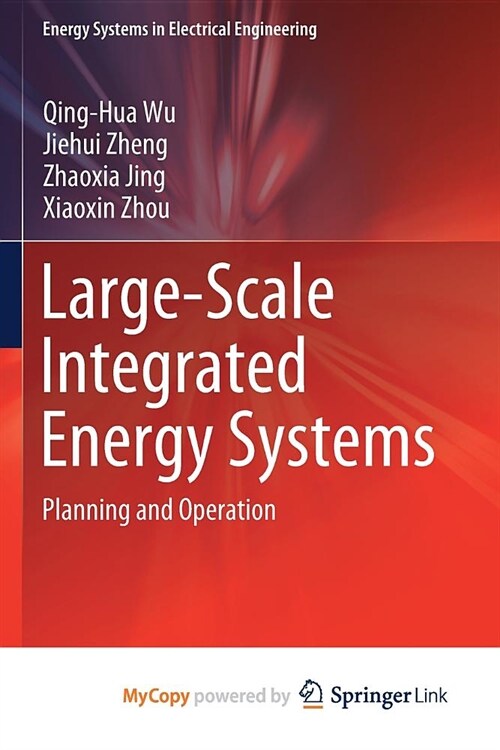 Large-Scale Integrated Energy Systems : Planning and Operation (Paperback)