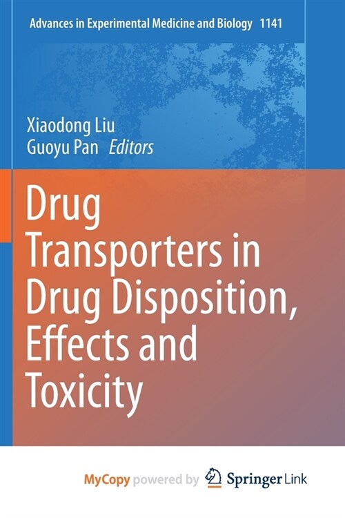 Drug Transporters in Drug Disposition, Effects and Toxicity (Paperback)