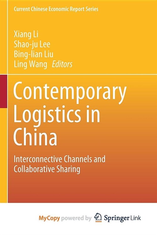 Contemporary Logistics in China : Interconnective Channels and Collaborative Sharing (Paperback)