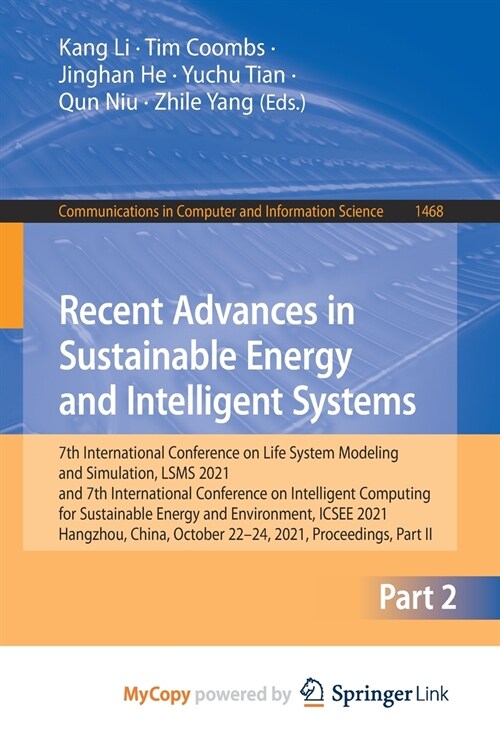 Recent Advances in Sustainable Energy and Intelligent Systems : 7th International Conference on Life System Modeling and Simulation, LSMS 2021 and 7th (Paperback)