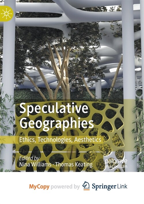 Speculative Geographies : Ethics, Technologies, Aesthetics (Paperback)