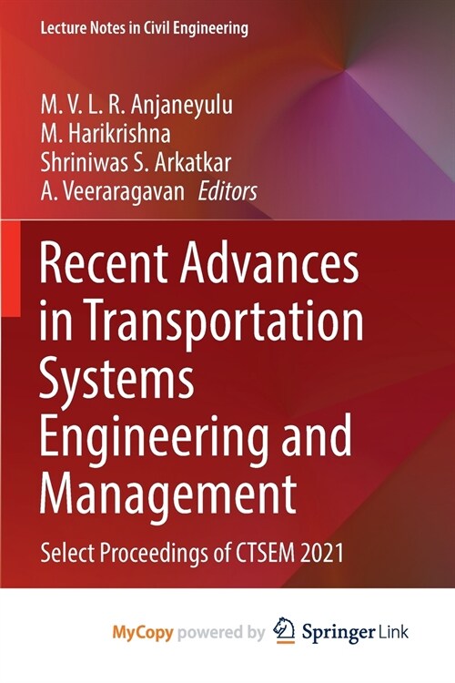 Recent Advances in Transportation Systems Engineering and Management : Select Proceedings of CTSEM 2021 (Paperback)