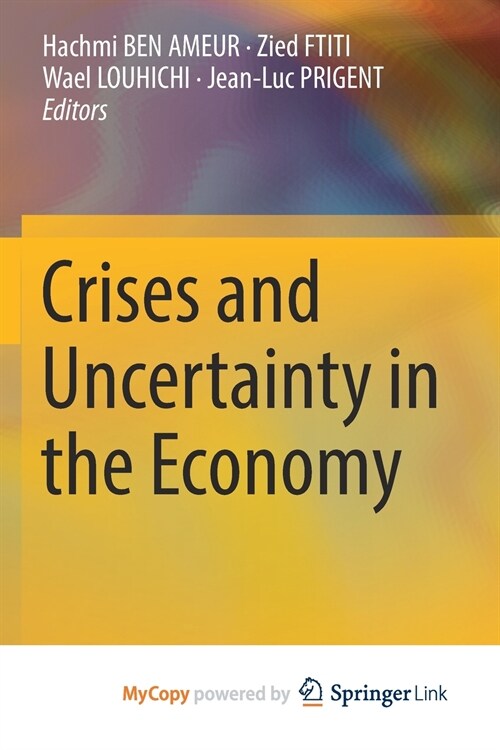 Crises and Uncertainty in the Economy (Paperback)