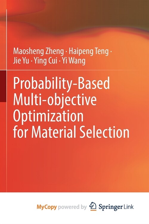 Probability-Based Multi-objective Optimization for Material Selection (Paperback)