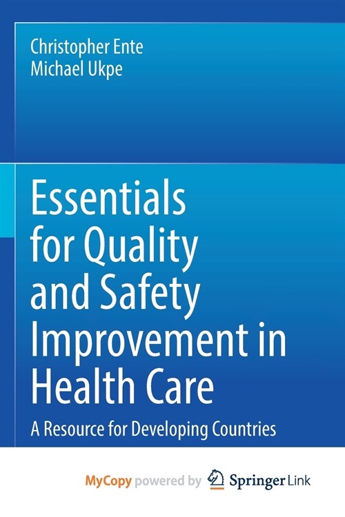Essentials for Quality and Safety Improvement in Health Care : A Resource for Developing Countries (Paperback)