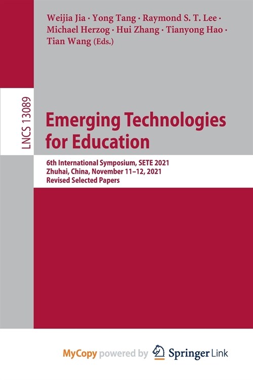 Emerging Technologies for Education : 6th International Symposium, SETE 2021, Zhuhai, China, November 11-12, 2021, Revised Selected Papers (Paperback)