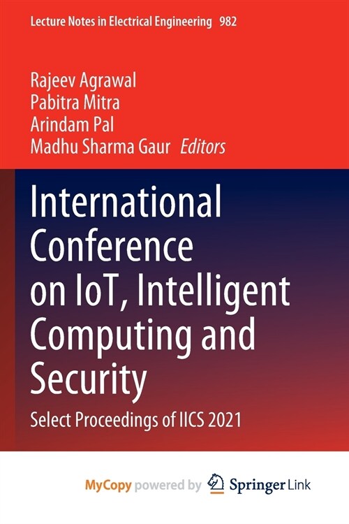 International Conference on IoT, Intelligent Computing and Security : Select Proceedings of IICS 2021 (Paperback)