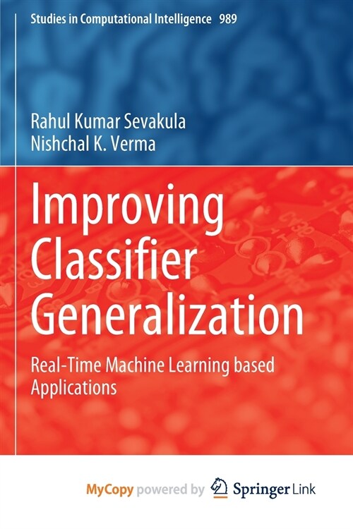 Improving Classifier Generalization : Real-Time Machine Learning based Applications (Paperback)