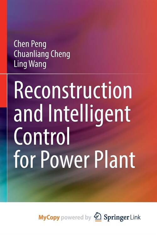 Reconstruction and Intelligent Control for Power Plant (Paperback)