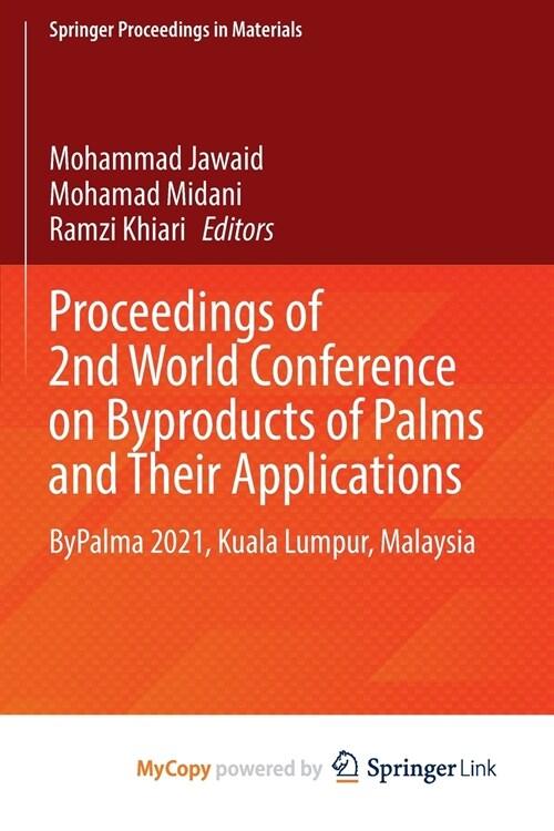 Proceedings of 2nd World Conference on Byproducts of Palms and Their Applications : ByPalma 2021, Kuala Lumpur, Malaysia (Paperback)