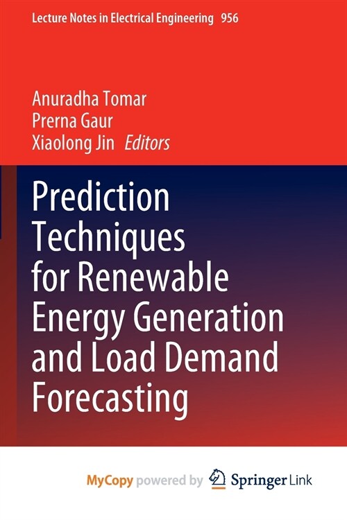 Prediction Techniques for Renewable Energy Generation and Load Demand Forecasting (Paperback)