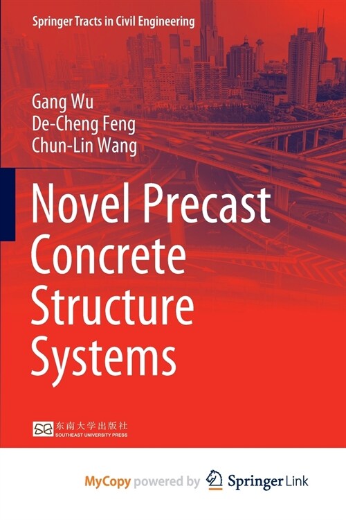 Novel Precast Concrete Structure Systems (Paperback)