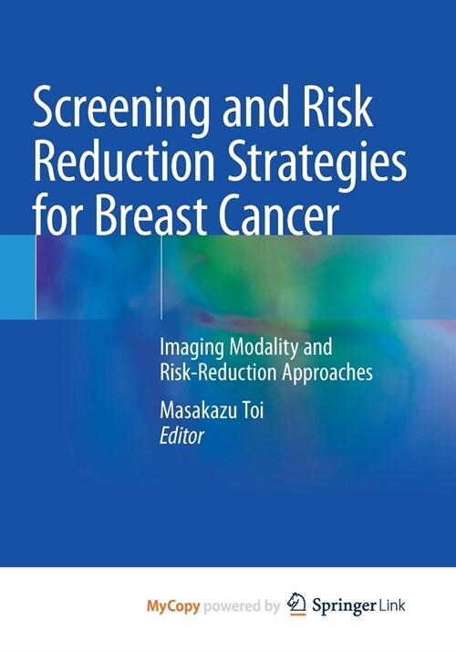 Screening and Risk Reduction Strategies for Breast Cancer : Imaging Modality and Risk-Reduction Approaches (Paperback)