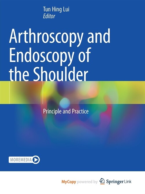 Arthroscopy and Endoscopy of the Shoulder : Principle and Practice (Paperback)