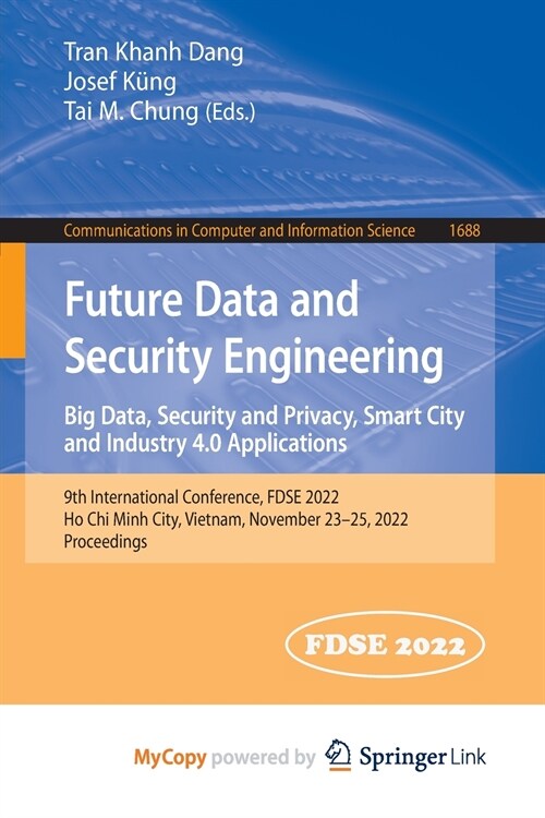 Future Data and Security Engineering. Big Data, Security and Privacy, Smart City and Industry 4.0 Applications : 9th International Conference, FDSE 20 (Paperback)