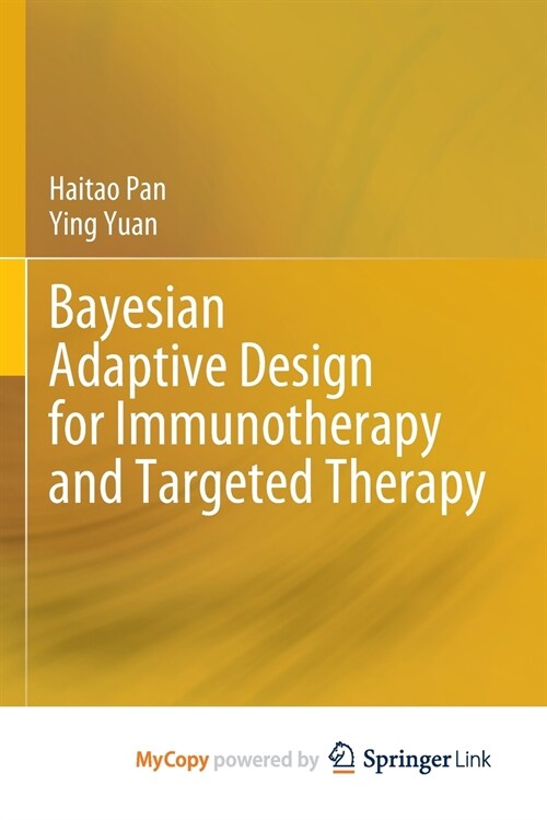 Bayesian Adaptive Design for Immunotherapy and Targeted Therapy (Paperback)