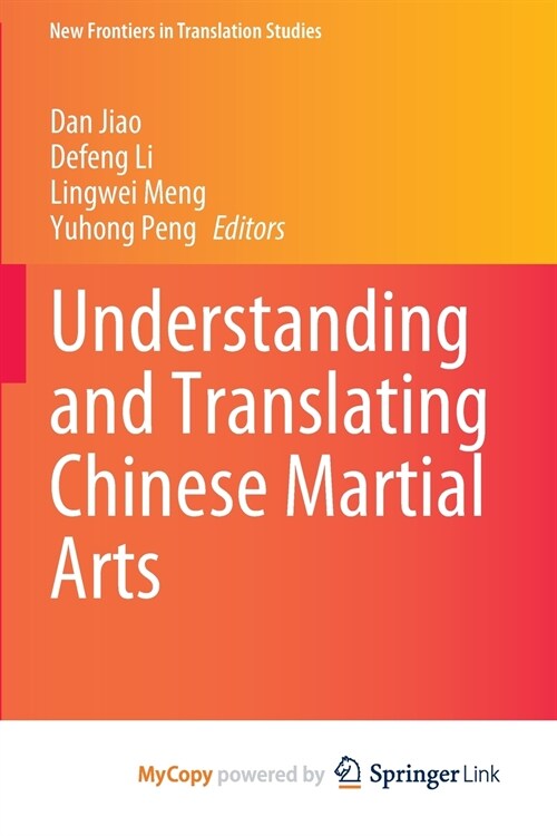 Understanding and Translating Chinese Martial Arts (Paperback)