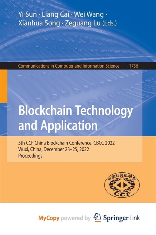 Blockchain Technology and Application : 5th CCF China Blockchain Conference, CBCC 2022, Wuxi, China, December 23-25, 2022, Proceedings (Paperback)