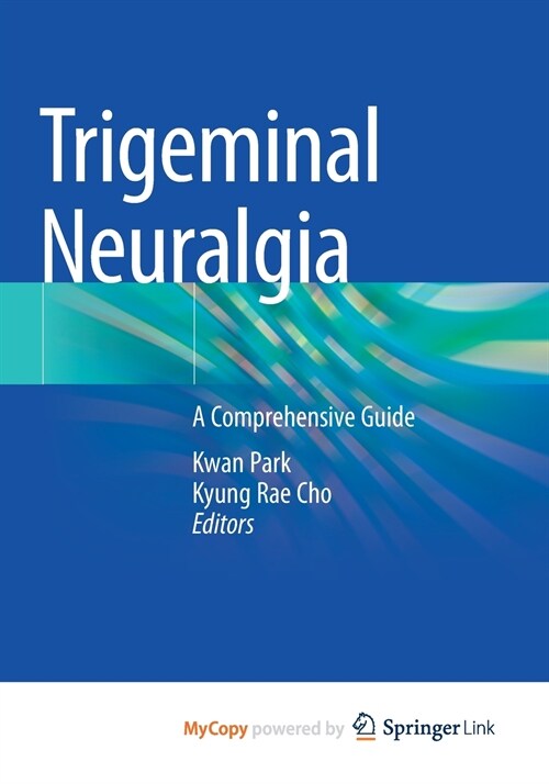 Trigeminal Neuralgia : A Comprehensive Guide (Paperback)