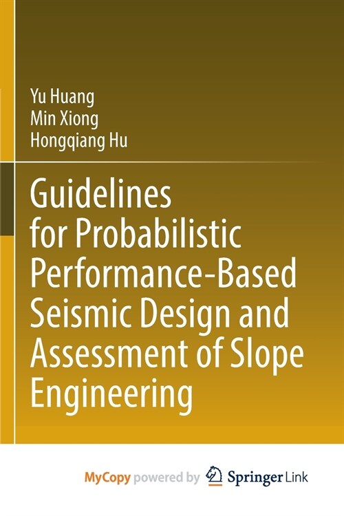 Guidelines for Probabilistic Performance-Based Seismic Design and Assessment of Slope Engineering (Paperback)