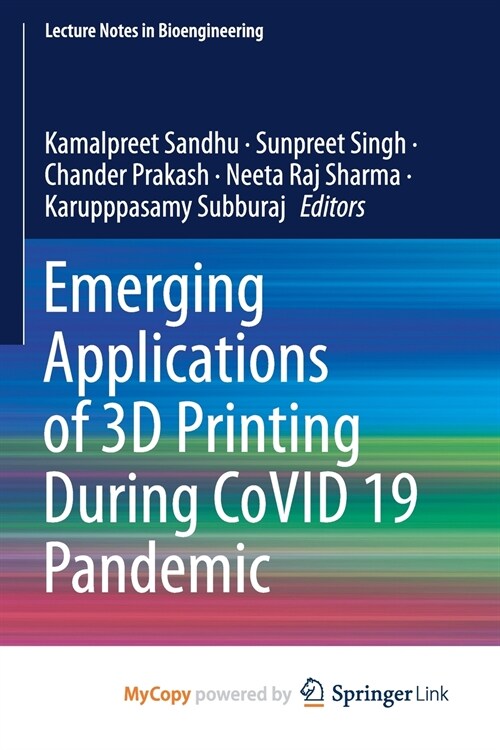 Emerging Applications of 3D Printing During CoVID 19 Pandemic (Paperback)