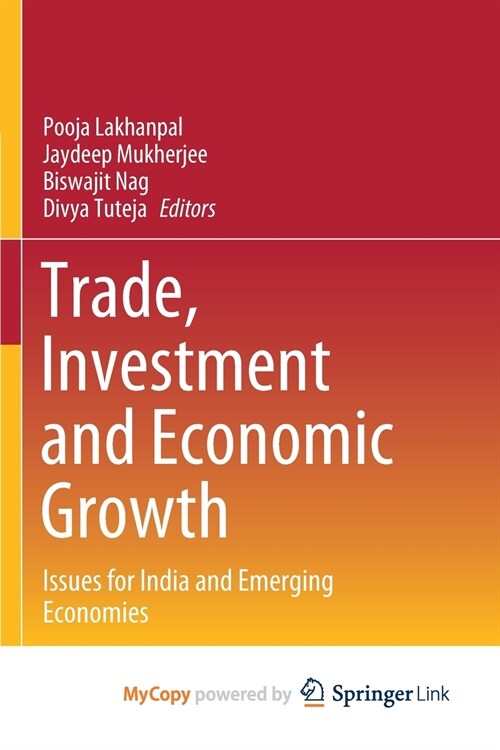 Trade, Investment and Economic Growth : Issues for India and Emerging Economies (Paperback)