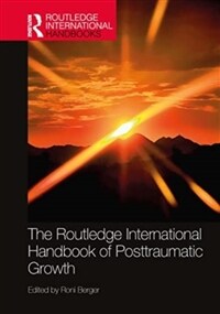 The Routledge International handbook of Posttraumatic Growth (Hardcover, 1)