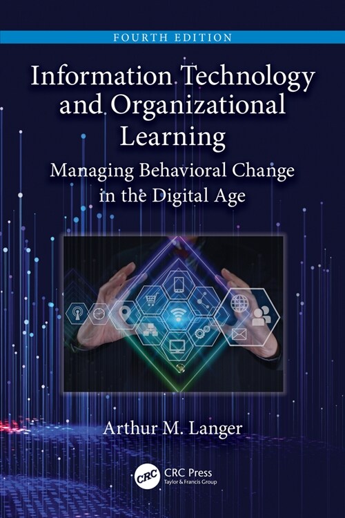 Information Technology and Organizational Learning : Managing Behavioral Change in the Digital Age (Paperback, 4 ed)