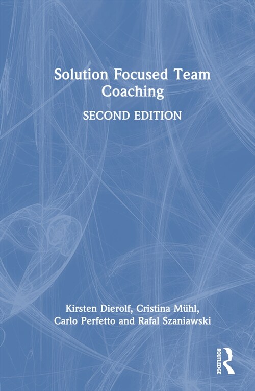 Solution Focused Team Coaching (Hardcover, 2 ed)