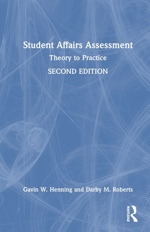 Student Affairs Assessment : Theory to Practice (Hardcover, 2 ed)