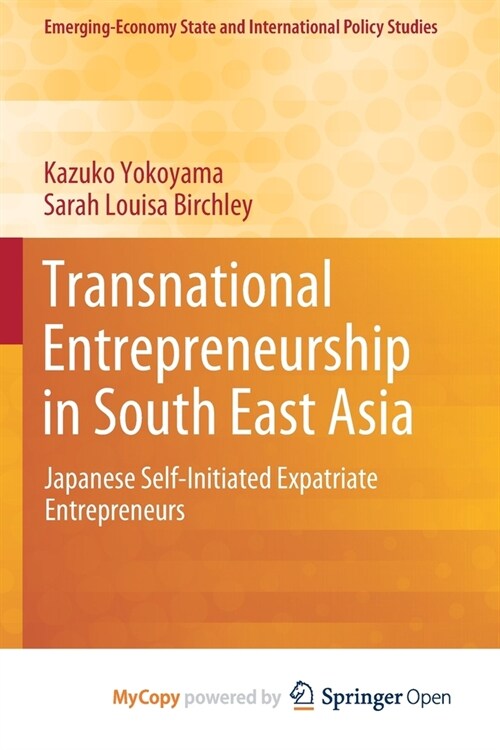 Transnational Entrepreneurship in South East Asia : Japanese Self-Initiated Expatriate Entrepreneurs (Paperback)