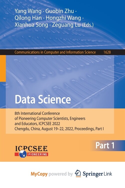 Data Science : 8th International Conference of Pioneering Computer Scientists, Engineers and Educators, ICPCSEE 2022, Chengdu, China, August 19-22, 20 (Paperback)
