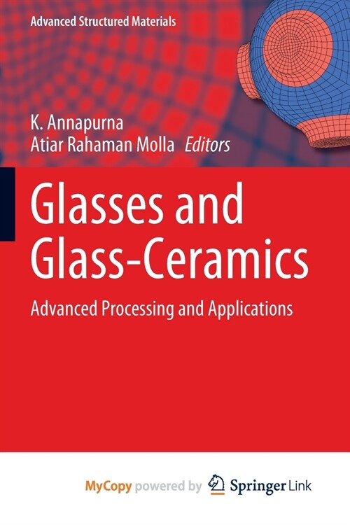 Glasses and Glass-Ceramics : Advanced Processing and Applications (Paperback)