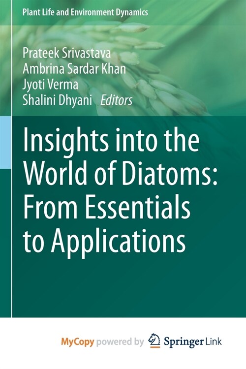 Insights into the World of Diatoms : From Essentials to Applications (Paperback)