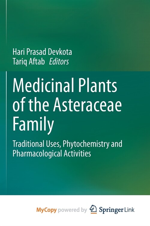 Medicinal Plants of the Asteraceae Family : Traditional Uses, Phytochemistry and Pharmacological Activities (Paperback)