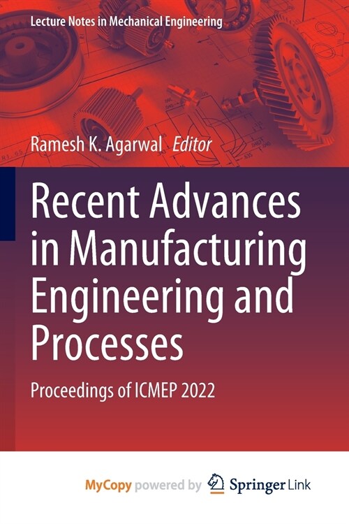 Recent Advances in Manufacturing Engineering and Processes : Proceedings of ICMEP 2022 (Paperback)