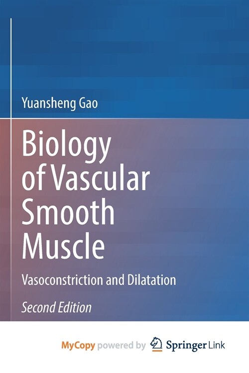 Biology of Vascular Smooth Muscle : Vasoconstriction and Dilatation (Paperback)
