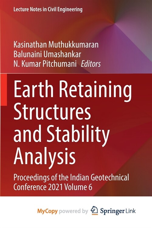 Earth Retaining Structures and Stability Analysis : Proceedings of the Indian Geotechnical Conference 2021 Volume 6 (Paperback)